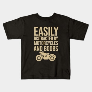 Easily distracted by motorcycles and boods Kids T-Shirt